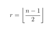 r = \left\lfloor { \frac{n-1}{2} } \right\rfloor